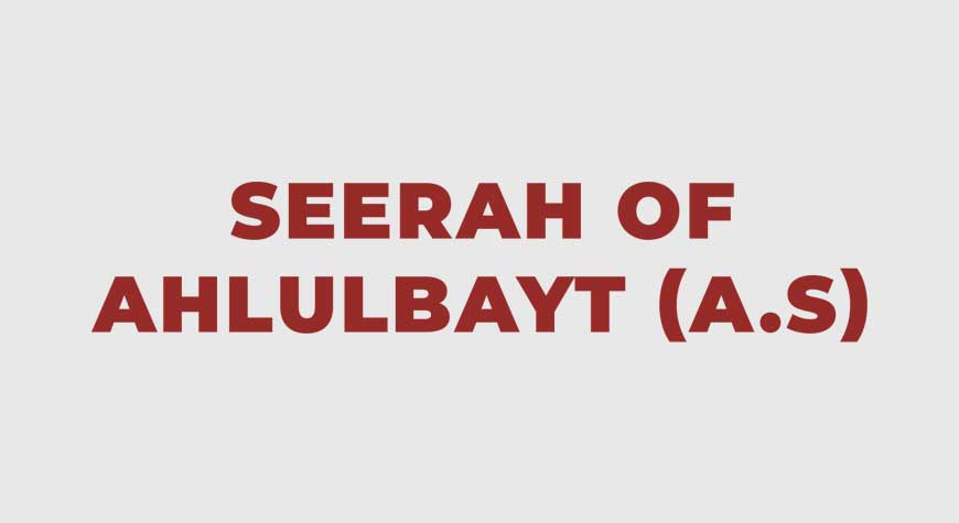 Seerah of Ahlulbayt (a.s)